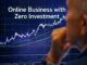 How to Start an Online Business with Zero Investment Online Business with Zero Investment