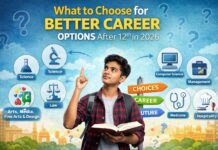 What to Choose for Better Career Options After 12th in 2026 What to Choose for Better Career Options After 12th